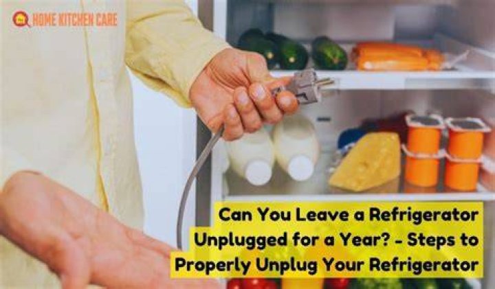 Can you leave a refrigerator unplugged for a year?