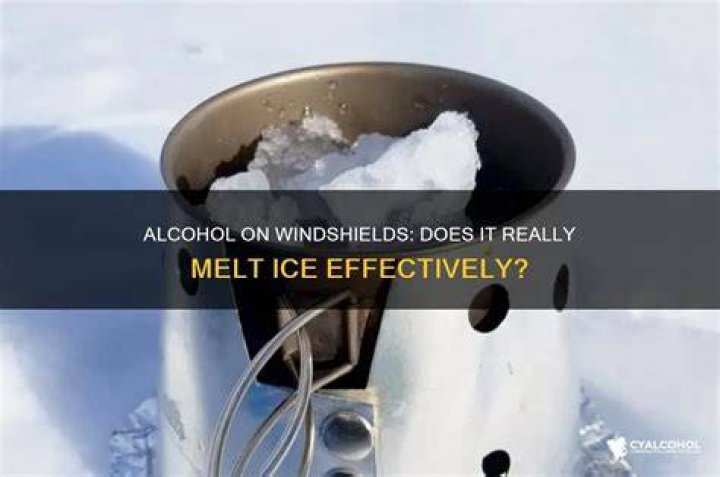 Does alcohol melt ice on windshield?