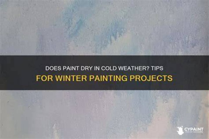 Does paint dry in cold weather?