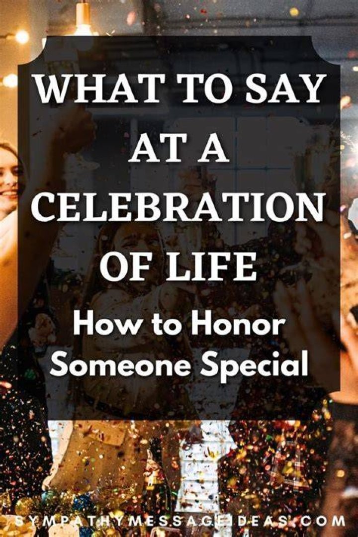 How do you celebrate someone's life?