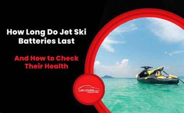 How long do jetski batteries last?