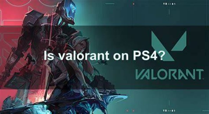 Is Valorant available on PS4?