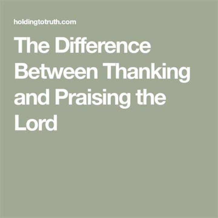 What's the difference between thanking God and praising God?
