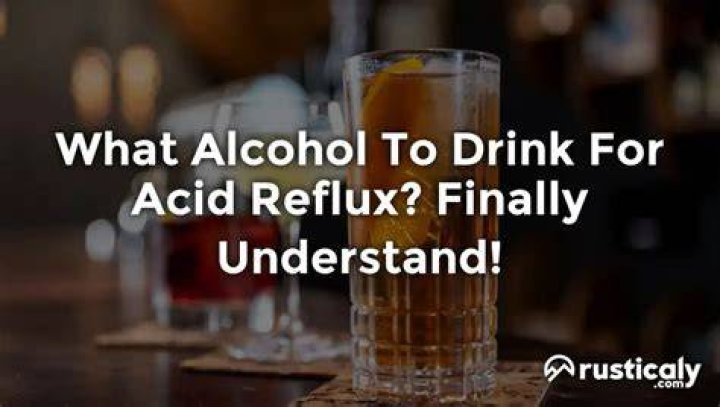 What alcohol can I drink with acid reflux?