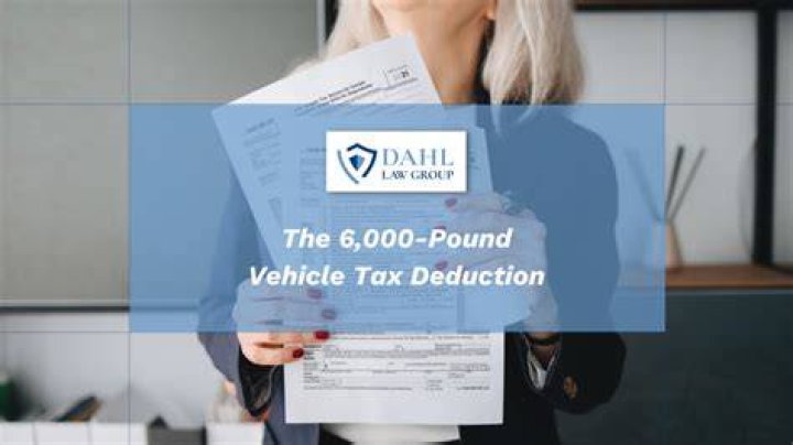 What is the 6000 pound vehicle tax deduction?
