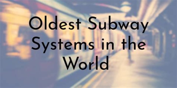 What is the oldest subway system?