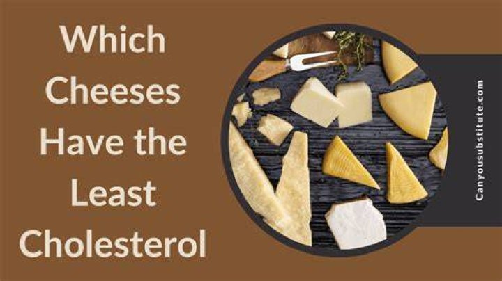 What kind of cheese has the least cholesterol?