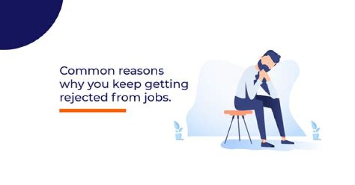 Why do I keep getting rejected for jobs?